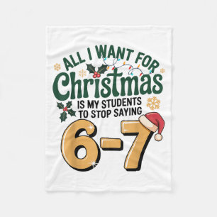 Students Saying 6-7 67 Six Seven Funny Teacher Chr Fleece Blanket