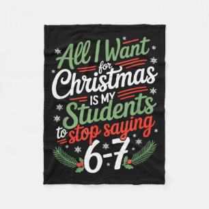 Students Saying 6-7 67 Six Seven Funny Teacher Chr Fleece Blanket