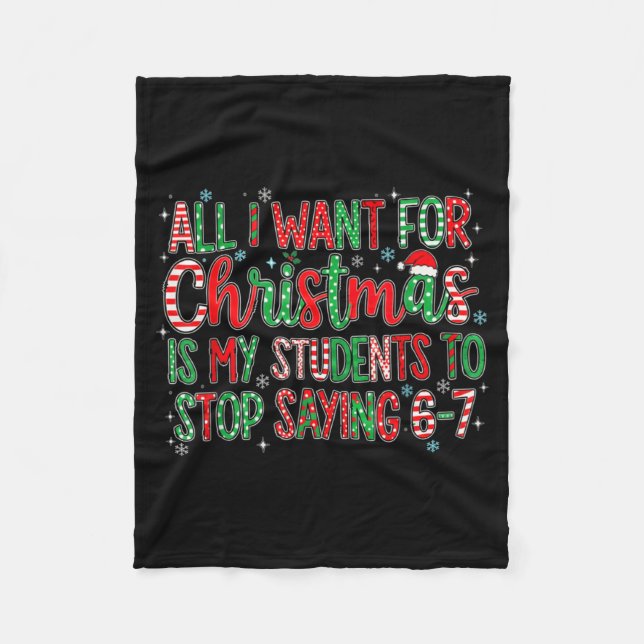 Students Saying 6-7 67 Six Seven Funny Teacher Chr Fleece Blanket (Front)