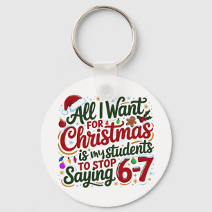 Students Saying 6-7 67 Six Seven Funny Teacher Chr Key Ring