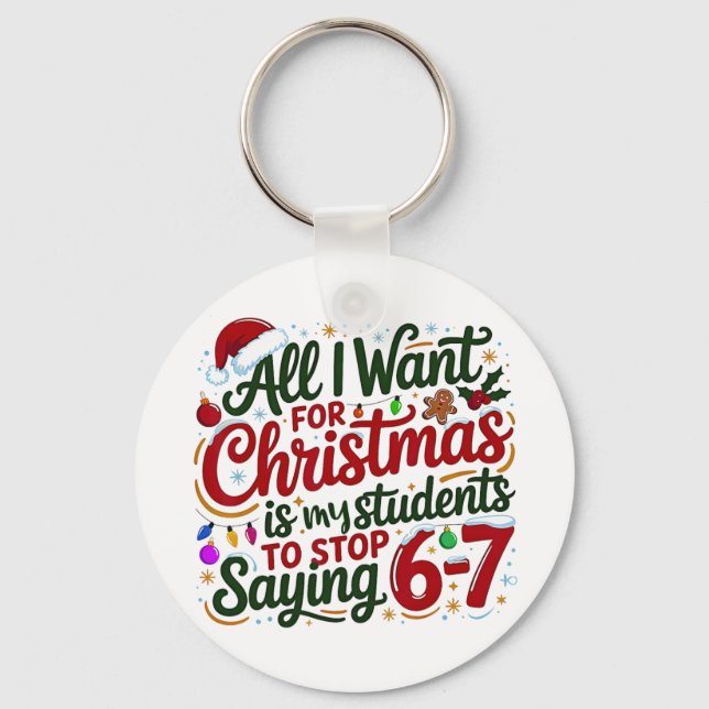 Students Saying 6-7 67 Six Seven Funny Teacher Chr Key Ring (Front)