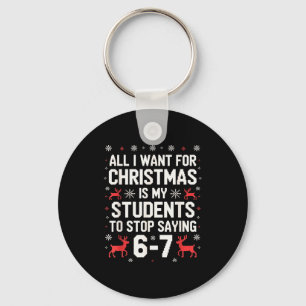 Students Saying 6-7 67 Six Seven Funny Teacher Chr Key Ring