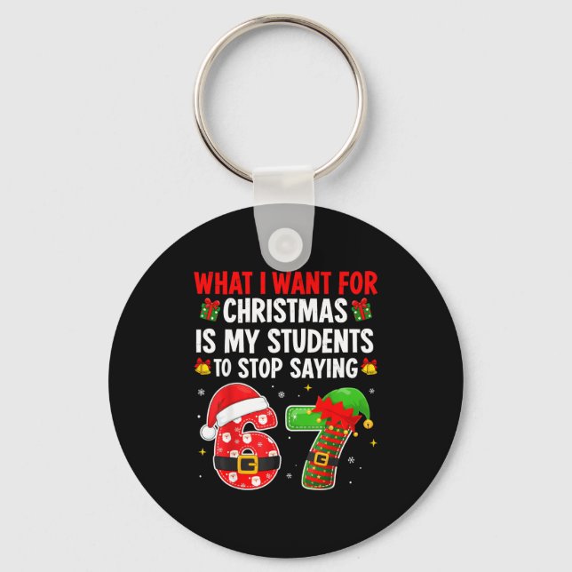 Students Saying 6-7 67 Six Seven Funny Teacher Chr Key Ring (Front)