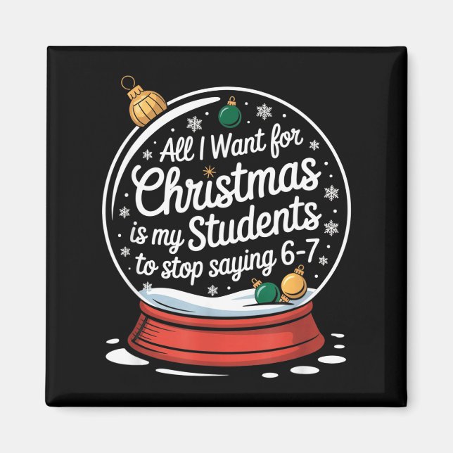 Students Saying 6-7 67 Six Seven Funny Teacher Chr Magnet (Front)