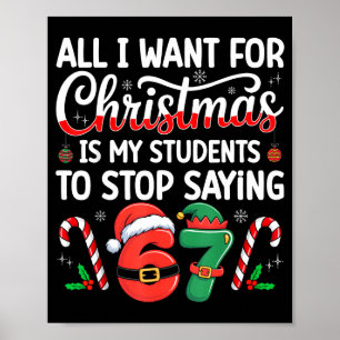 Students Saying 6-7 67 Six Seven Funny Teacher Chr Poster