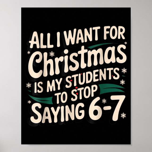 Students Saying 6-7 67 Six Seven Funny Teacher Chr Poster (Front)