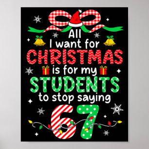 Students Saying 6-7 67 Six Seven Funny Teacher Chr Poster