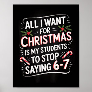 Students Saying 6-7 67 Six Seven Funny Teacher Chr Poster