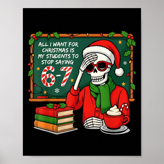 Students Saying 6-7 67 Six Seven Funny Teacher Chr Poster (Front)