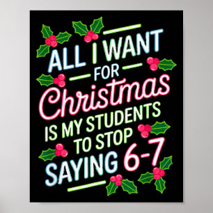 Students Saying 6-7 67 Six Seven Funny Teacher Chr Poster