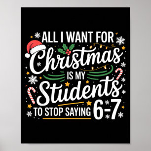Students Saying 6-7 67 Six Seven Funny Teacher Chr Poster