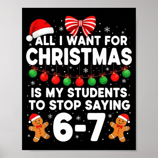 Students Saying 6-7 67 Six Seven Funny Teacher Chr Poster (Front)