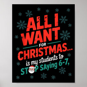 Students Saying 6-7 67 Six Seven Funny Teacher Chr Poster