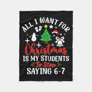 Students Saying 6-7 67 Six Seven Teacher Funny Chr Fleece Blanket