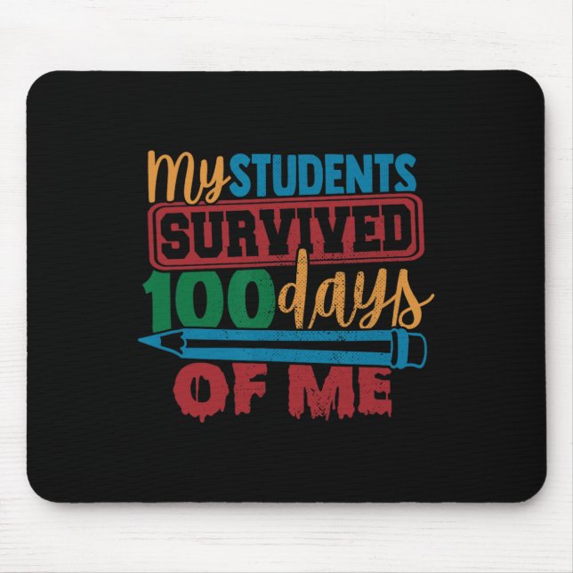Students Survived 100 Days Of Me Fun Teacher 100th Mouse Mat (Front)