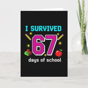 Students Teachers I Survived 67 Days Of School Gam Card