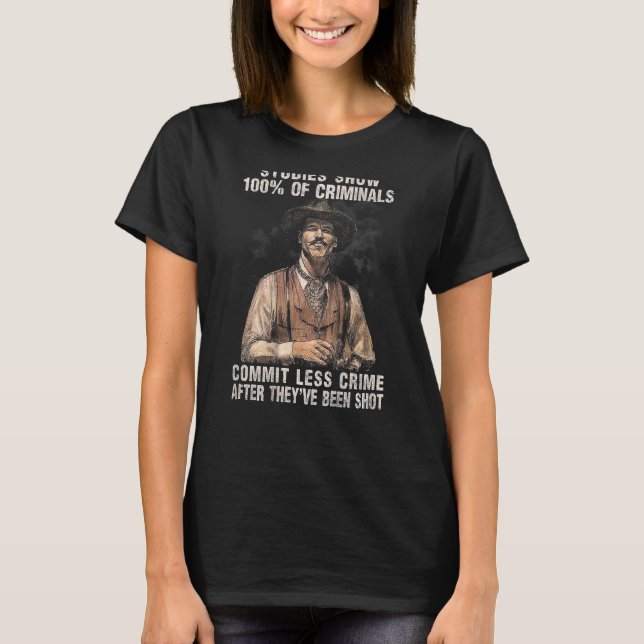 Studies Show 100 Of Criminals Commit Less Crime (b T-Shirt (Front)