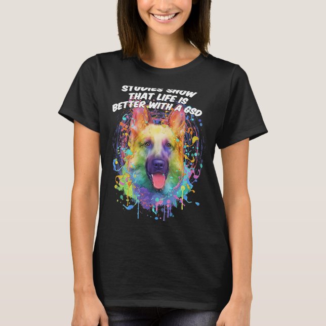Studies Show  with a GSD German Shepherd T-Shirt (Front)