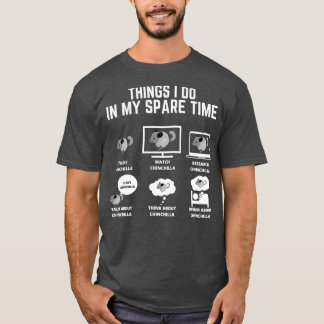 Study Chinchilla Things I do in my spare time Funn T-Shirt