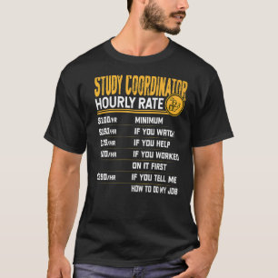 Study Coordinator Hourly Rate Clinical Research Co T-Shirt