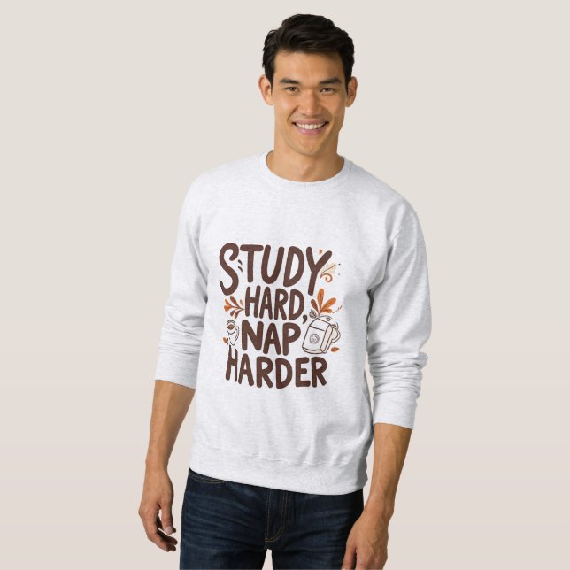 Study Hard Nap Harder – Funny Autumn Typography De Sweatshirt (Front Full)