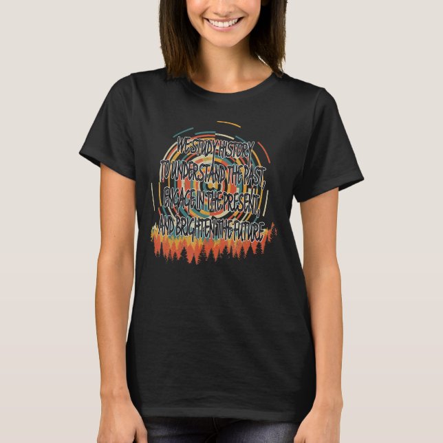 Study History Teach History 5 T-Shirt (Front)
