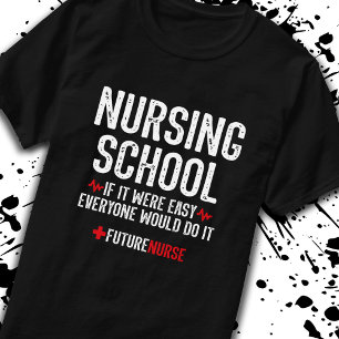 Study Motivation Gift - Nursing School Student T-Shirt