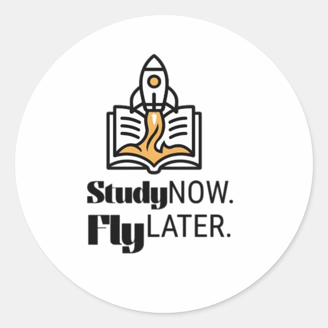 Study Now Fly Later – Student Motivation Classic Round Sticker (Front)