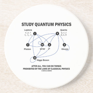 Study Quantum Physics You Can Do Things Coaster