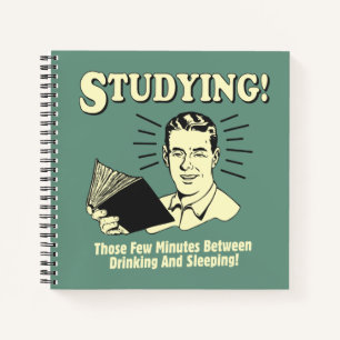 Studying: Drinking and Sleeping Notebook