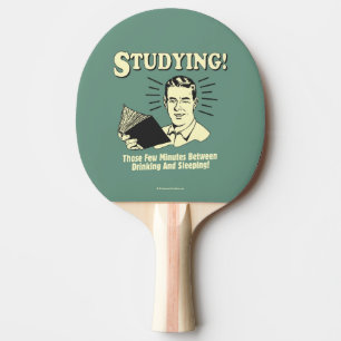 Studying: Drinking and Sleeping Ping Pong Paddle