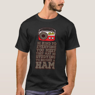 Studying To Become A Ham Ham Radio Saying Men Wome T-Shirt