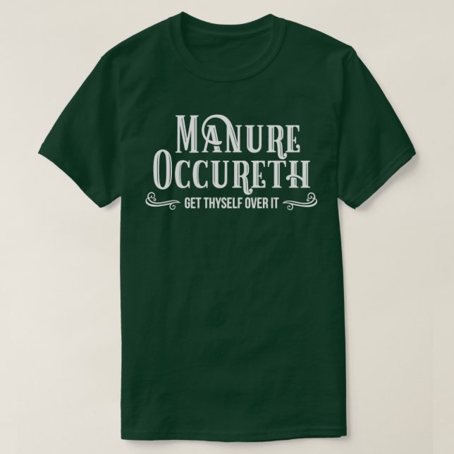 Stuff Happens Manure Occureth Manure Happens Horse T-Shirt (Design Front)