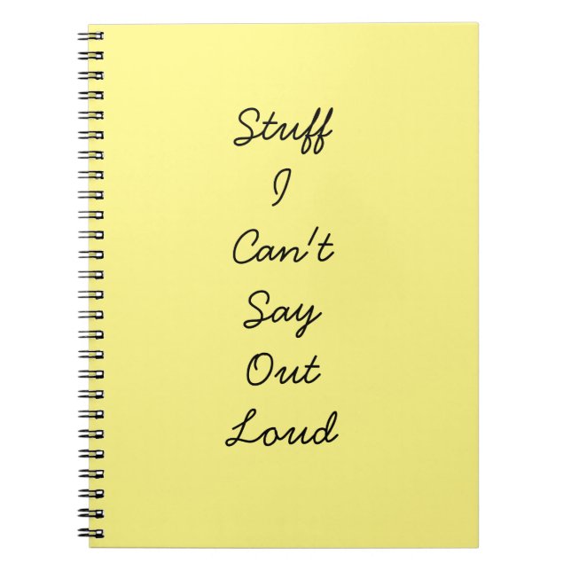 Stuff I can't say out loud notebook (Front)