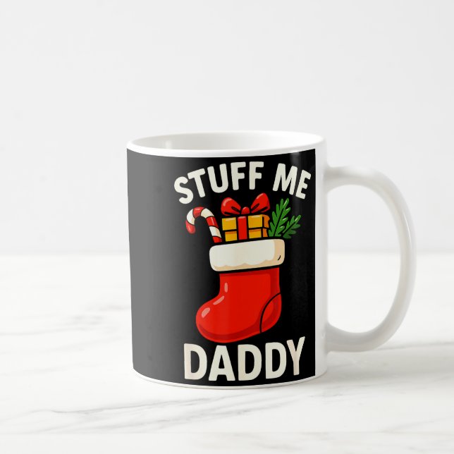 Stuff Me Daddy Christmas Stocking Naughty Christma Coffee Mug (Right)