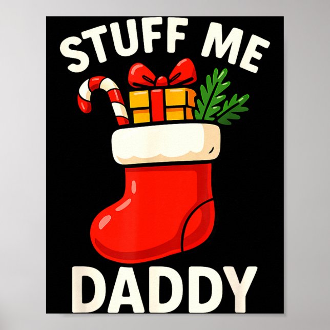 Stuff Me Daddy Christmas Stocking Naughty Christma Poster (Front)