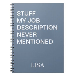 Stuff My Job Description Never Mentioned Funny Notebook