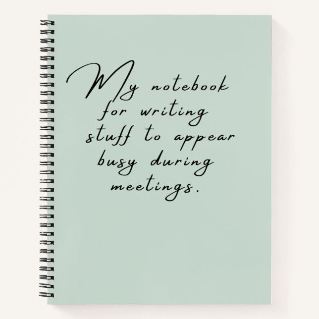 Stuff To Appear Busy During Meetings Funny Work Notebook (Front)
