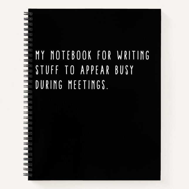 Stuff To Appear Busy During Meetings Funny Work Notebook (Front)