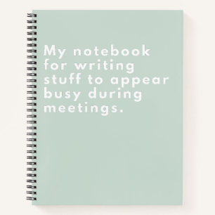 Stuff To Appear Busy During Meetings Funny Work Notebook