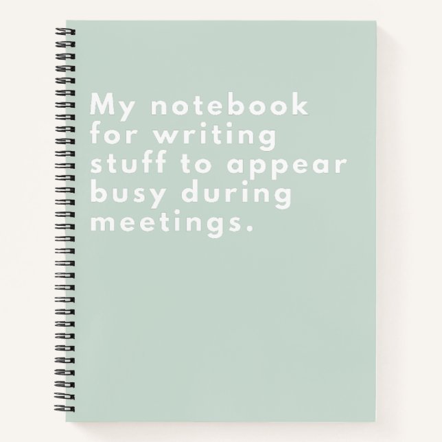 Stuff To Appear Busy During Meetings Funny Work Notebook (Front)