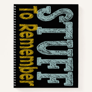 Stuff To Remember Notebook