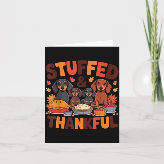 Stuffed And Thankful Dachshund Funny Thanksgiving  Card (Front)