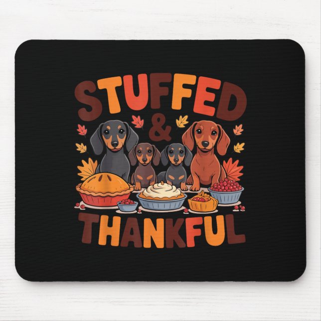 Stuffed And Thankful Dachshund Funny Thanksgiving  Mouse Mat (Front)