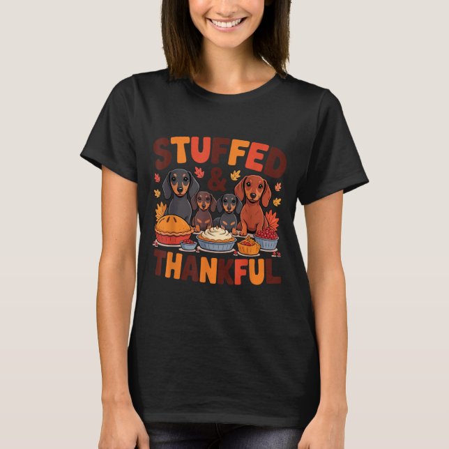 Stuffed And Thankful Dachshund Funny Thanksgiving  T-Shirt (Front)