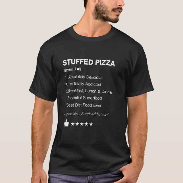 Stuffed Pizza Definition Meaning Funny T-Shirt (Front)