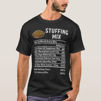 Stuffing Mix Thanksgiving Recipe Nutrition Facts T-Shirt