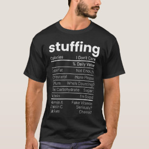 Stuffing Nutrition Facts Thanksgiving Nutrition Fa T-Shirt