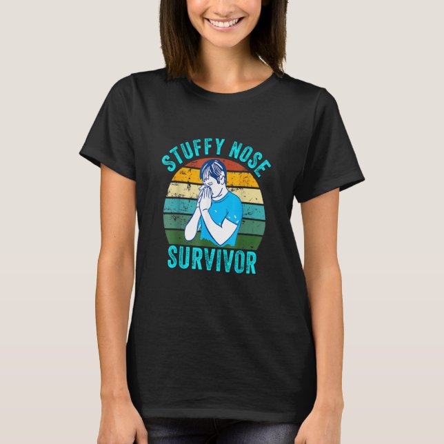 stuffy nose survivor Funny T-Shirt (Front)