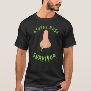 Stuffy Nose Survivor Funny Women Man Kid Winter Co T-Shirt